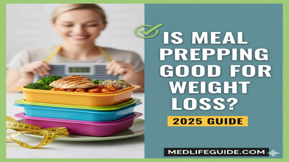 Is Meal Prepping Good for Weight Loss? (2025 Guide)